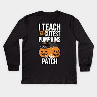 I Teach The Cutest Pumpkins In The Patch Fall Season Cute Cats Kids Long Sleeve T-Shirt